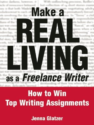 cover image of Make a REAL LIVING as a Freelance Writer
